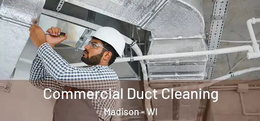 Commercial Duct Cleaning Madison - WI