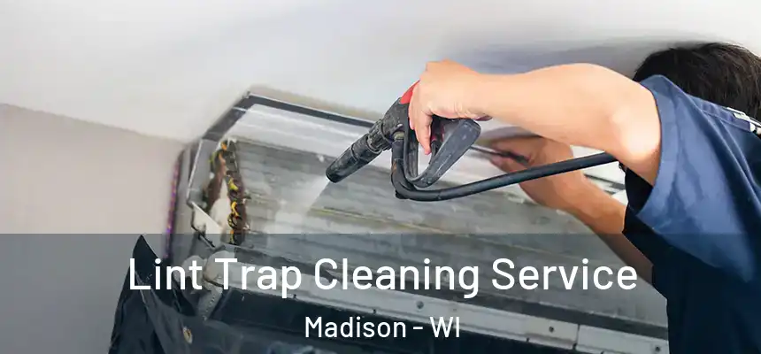 Lint Trap Cleaning Service Madison - WI